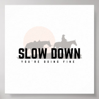 Slow Down Matte Print