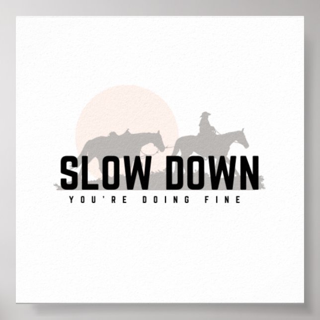 Slow Down Matte Print (Front)