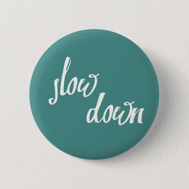 Slow Down Mindfulness Expressions Button (Front)