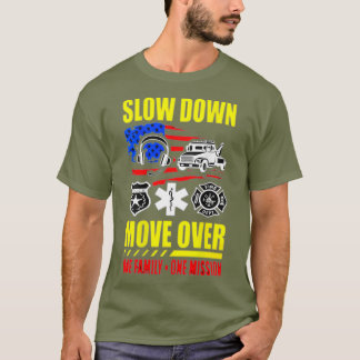 SLOW DOWN MOVE OVER ONE FAMILY ONE MISSION T-Shirt