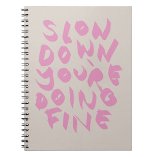 SLOW DOWN  NOTEBOOK