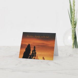Slow down, Simplify and be kind...... Card