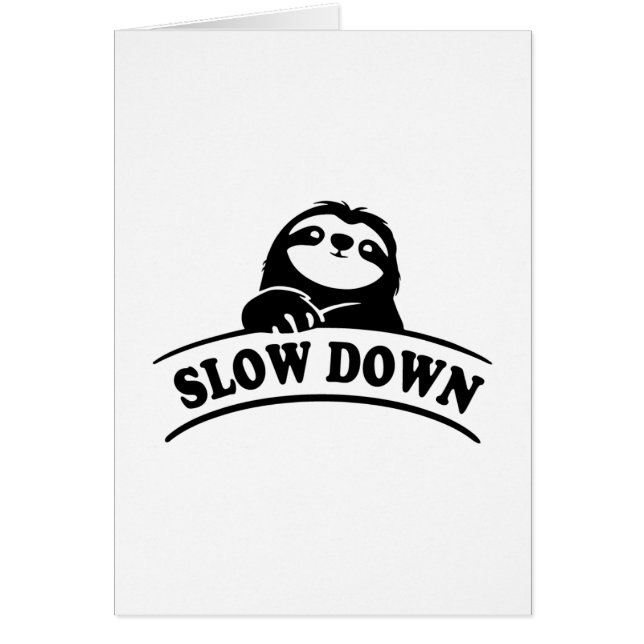 SLOW DOWN SLOTH (Front)