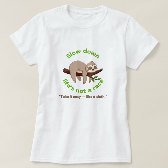 Slow Down – Sloth Graphic Tee  (Design Front)