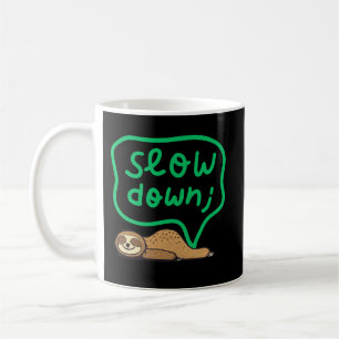Slow Down Sloth Mug for Calm & Stress Relief