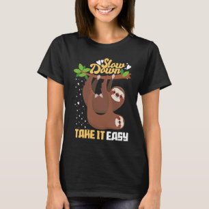 Slow Down Take It Easy Sloth T-Shirt