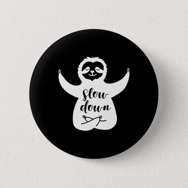 Slow Down Yoga Sloth  6 Cm Round Badge (Front)