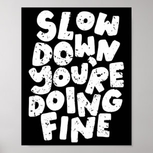 Slow Down You're Doing Fine Women's Mental Health Poster