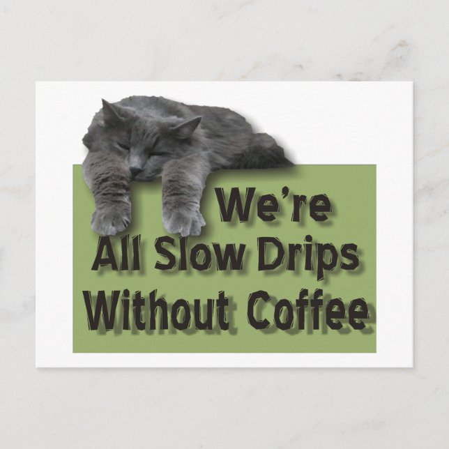 Slow Drip Postcard (Front)