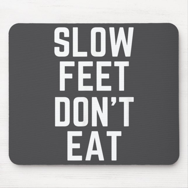 Slow Feet Don't Eat Baseball  Mouse Pad (Front)