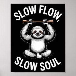 Slow Flow Slow Soul Sloth Yoga Meditation _2 Poster