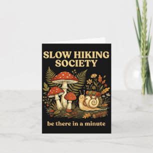 Slow hikers society be there in a minute funny card