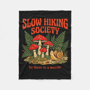Slow hikers society be there in a minute funny fleece blanket