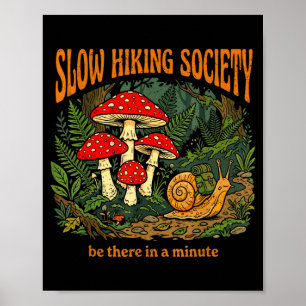 Slow hikers society be there in a minute funny poster