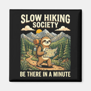 Slow hikers society be there in a minute sloth magnet