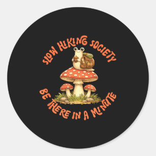 Slow hiking society be there in a minute snail classic round sticker