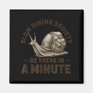 Slow hiking society be there in a minute snail magnet