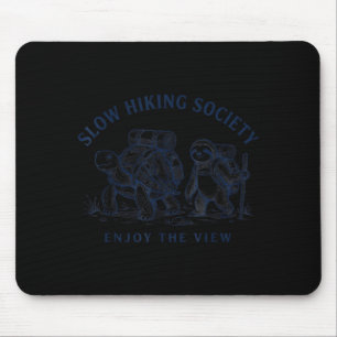 Slow hiking society enjoy the view sloth turtle mouse pad