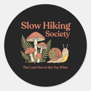 Slow Hiking Society The Last One to The Top Wins Classic Round Sticker