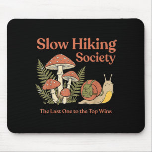 Slow Hiking Society The Last One to The Top Wins Mouse Pad