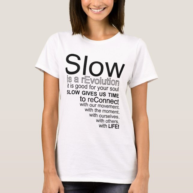 Slow Is a reEvolution Manifesto T-Shirt (Front)