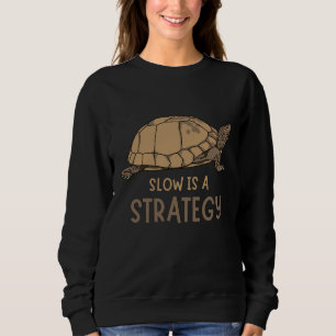 Slow Is a Strategy – Minimal Turtle Quote Design Sweatshirt
