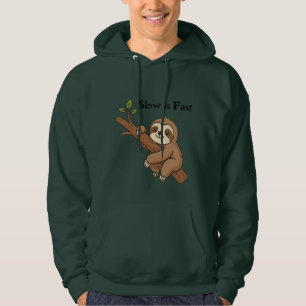 Slow is Fast Sloth Hoodie