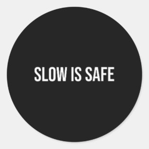 Slow Is Safe, Mental Health Therapy _1 Classic Round Sticker