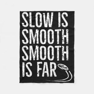 Slow Is Smooth, Smooth Is Far Funny Disc Golf Play Fleece Blanket