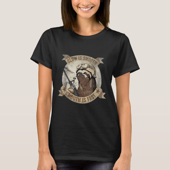 Slow Is Smooth Smooth Is Fast Sloth Guns T-Shirt (Front)