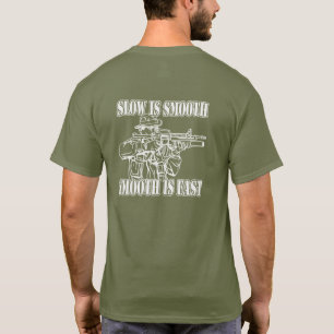 SLOW IS SMOOTH SMOOTH IS FAST SNIPER GEAR T-Shirt