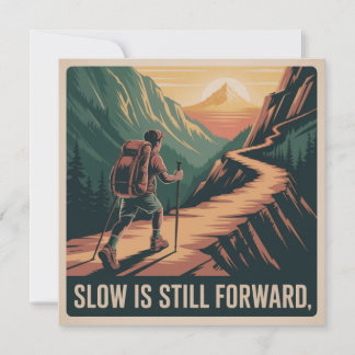Slow Is Still Forward Invitation