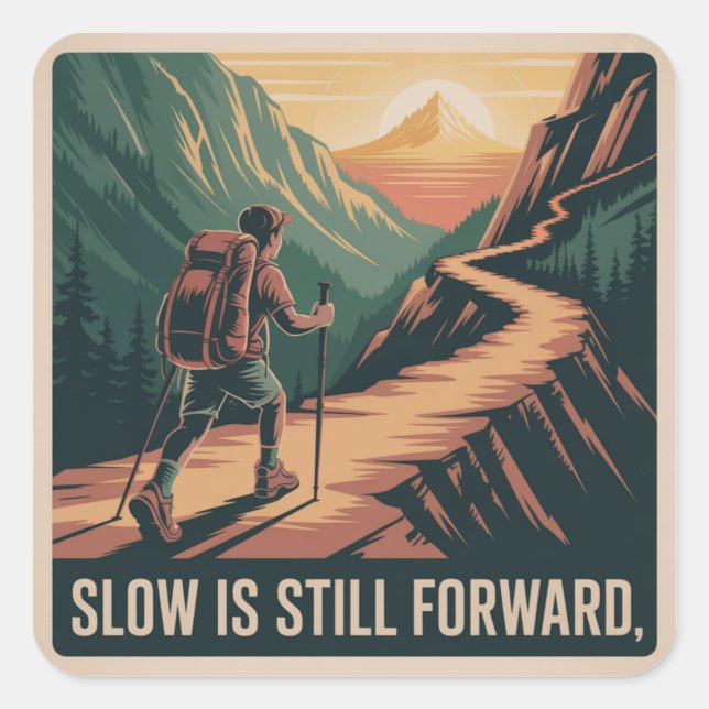 Slow Is Still Forward Square Sticker (Front)