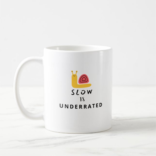 Slow is Underrated Funny Coffee Mug (Left)