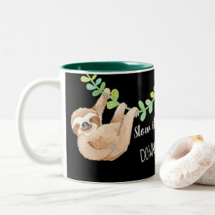 Slow It Down Sloth Coffee Mug