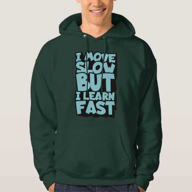 Slow Learner Hoodie ! Funny Student Gift  (Front)