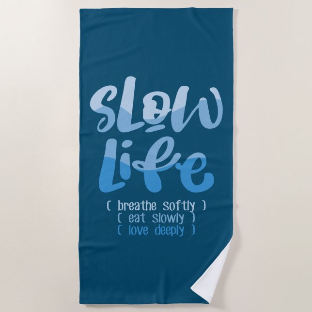 Slow Life 2 Beach Towel (Front)