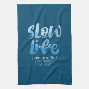 Slow Life 2 Tea Towel