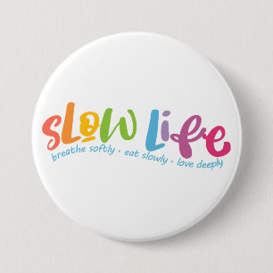 Slow Life 7.5 Cm Round Badge