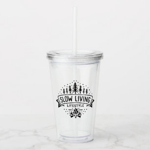 Slow Living Lifestyle Acrylic Tumbler