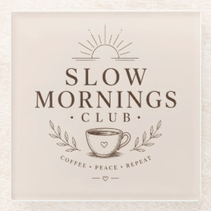 Slow Mornings Club Cosy Aesthetic Coffee Design Glass Coaster