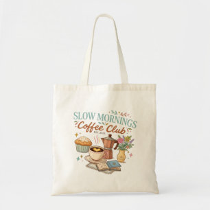 Slow Mornings Coffee Club Tote Bag