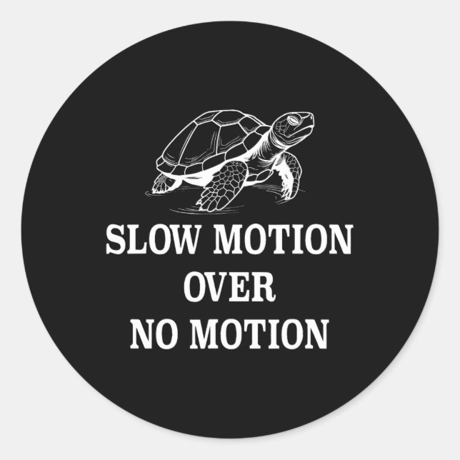 Slow Motion Over No Motion Turtle Meme 1  Classic Round Sticker (Front)