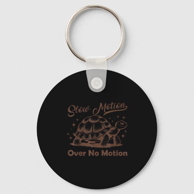 Slow Motion Over No Motion Turtle Meme Men Women  Key Ring (Front)