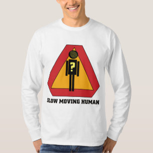 Slow Moving Humans Sign Long Sleve Shirt