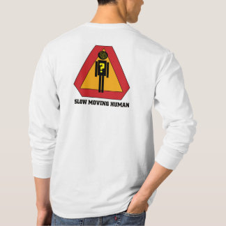 Slow Moving Humans Sign T-Shirt