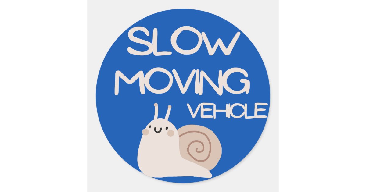 Fast Moving Sticker Slow Moving Vehicle Funny Road Safety Bumper Classic Round Sticker | Zazzle