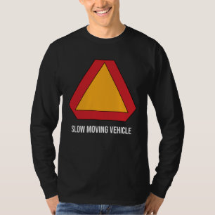 Slow Moving Vehicle Sign T-Shirt