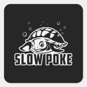 Slow Poke Turtle Lover Turtles Ocean Funny Gift Square Sticker