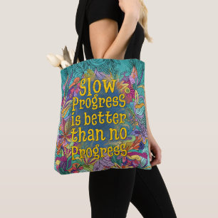 Slow progress is better than no progress floral tote bag